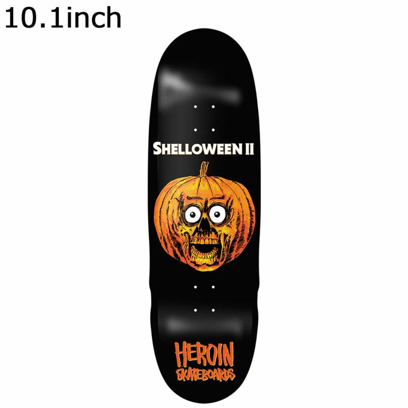 ヘロイン HEROIN スケボー スケートボード デッキ 板 シェルウィン 2 デッキ Shelloween 2 Deck 10.1  06-01-0703｜HEROIN ヘロイン｜大阪・心斎橋のスポーツ用品店スポタカ公式ONLINE STORE