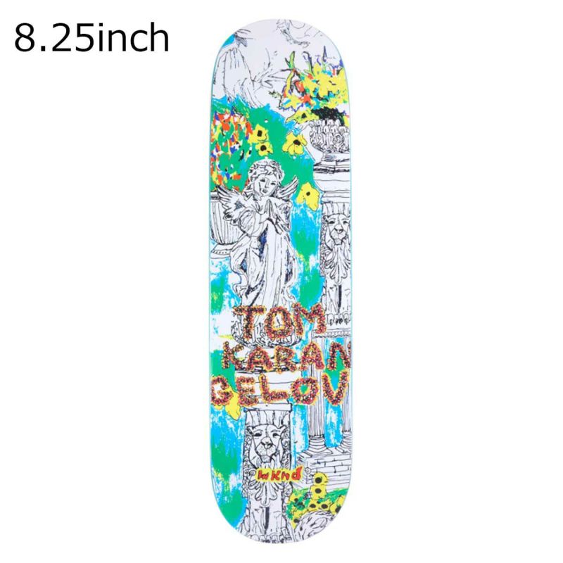 ウィークエンドWKNDスケボースケートボードデッキ板BLISS-TOMKARANGELOV8.25W125050101